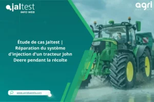 Réparation système d’injection tracteur John Deere avec Jaltest AGV